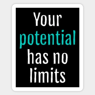 Your potential has no limits (Black Edition) Magnet